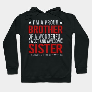 I'm A Proud Brother Of A Wonderful Sweet And Awesome Sister Hoodie